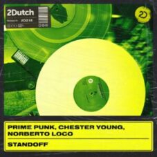 Prime Punk & Chester Young & Norberto Loco - Standoff (Extended Mix)