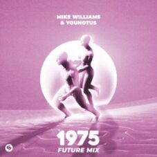 Mike Williams & YouNotUs - 1975 (Extended Future Mix)