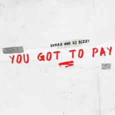 DVRKO & DJ Bizzy - You Got To Pay