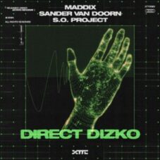 Sander Van Doorn, Maddix, S.O. Project - Direct Dizko (Extended Mix)