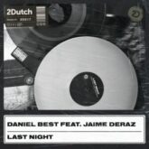 Daniel Best feat. Jaime Deraz - Last Night (Extended Mix)