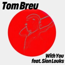 Tom Breu feat. Sion Louks - With You (Extended Mix)