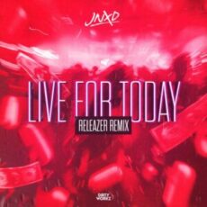 JNXD - Live For Today (Releazer Remix)