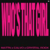 MATTN x Calvo x Crystal Rock - Who's That Girl (Extended Mix)