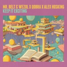 Mr. Belt & Wezol x Qobra x Alex Hosking - Keep It Exciting (Extended Mix)