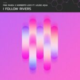 Pink Panda & Norberto Loco ft. Louise Aqua - I Follow Rivers