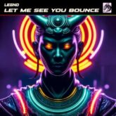 LEGND - Let Me See You Bounce (Extended Mix)