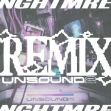 NGHTMRE - Unsound 2 (Remixes)