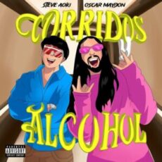 Steve Aoki & Óscar Maydon - Corridos y Alcohol