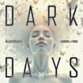 Blasterjaxx & Harris & Ford - Dark Days