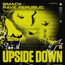 SMACK x Rave Republic - Upside Down (Extended Mix)