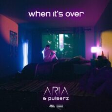 Aria & Pulserz - When It's Over