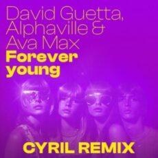 David Guetta, Alphaville & Ava Max - Forever Young (CYRIL Extended Remix)