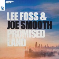 Lee Foss & Joe Smooth - Promised Land (Extended Mix)