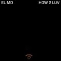 EL MO - How 2 Luv (Extended Mix)