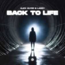 Alex Clyde & Lacey - Back To Life (Extended Mix)