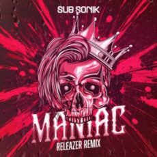 Sub Sonik - Maniac (Releazer Remix)