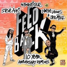 Steve Aoki ﻿& Autoerotique ﻿x Dimitri Vegas & Like Mike - Feedback (10 Year Anniversary Remixes)