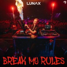 LUNAX - Break My Rules (Extended Mix)