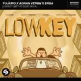 Tujamo x Adnan Veron x ERGA - Lowkey (with Liquid Silva)