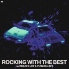 Laidback Luke & Vion Konger - Rocking With The Best (Extended Mix)