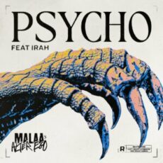 Malaa's Alter Ego - Psycho (feat. IRAH)