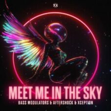 Bass Modulators & Aftershock & XCEPTION - Meet Me In The Sky