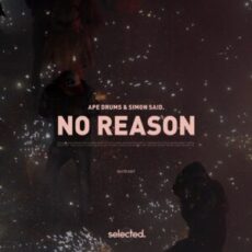 Ape Drums & simon said. - No Reason (Extended Mix)