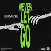 Domeno feat. Kayla Diamond - Never Let Go