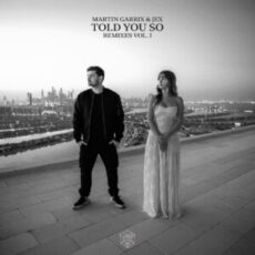 Martin Garrix & Jex - Told You So (Extended Remixes Vol. 1)