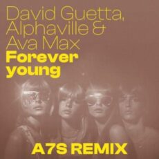 David Guetta, Alphaville & Ava Max - Forever Young (A7S Remix)