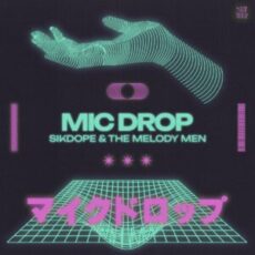 Sikdope & The Melody Men - Mic Drop (Extended Mix)