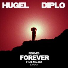 HUGEL & Diplo feat. Malou & Yuna - Forever (MORTEN Remix)