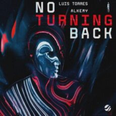 Luis Torres & Alkemy - No Turning Back (Extended Mix)