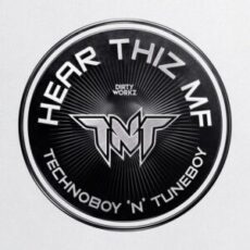 TNT aka Technoboy & Tuneboy - HEAR THIZ MF