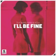 Thomas Nan & KDH - I'll Be Fine (Extended Mix)