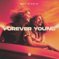 Not Kiddin - Forever Young (Extended Mix)