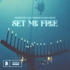 Adventure Club, Kompany & Sara Benyo - Set Me Free