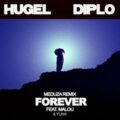 HUGEL, Diplo, Malou & Yuna - Forever (MEDUZA Remix)