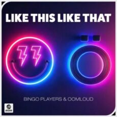 Bingo Players & Oomloud - Like This Like That (Extended Mix)