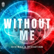 Divinez & Deviation - Without Me