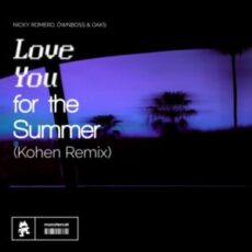 Nicky Romero, Öwnboss & Oaks - Love You for the Summer (Kohen Remix)