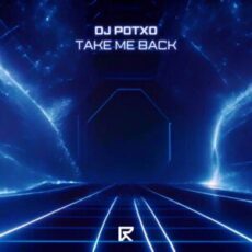 DJ POTXO - Take Me Back (Extended Mix)