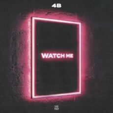 4B - Watch Me (Extended Mix)