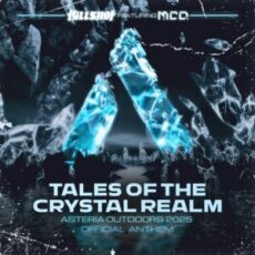 Killshot & Mc D - Tales Of The Crystal Realm (Asteria Outdoors 2025 Official Anthem)