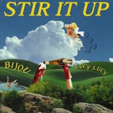 BIJOU & Lucy Lucy - Stir It Up