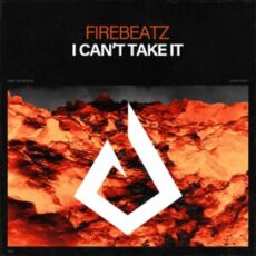 Firebeatz - I Can't Take It