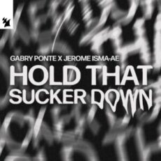 Gabry Ponte x Jerome Isma-Ae - Hold That Sucker Down (Extended Mix)